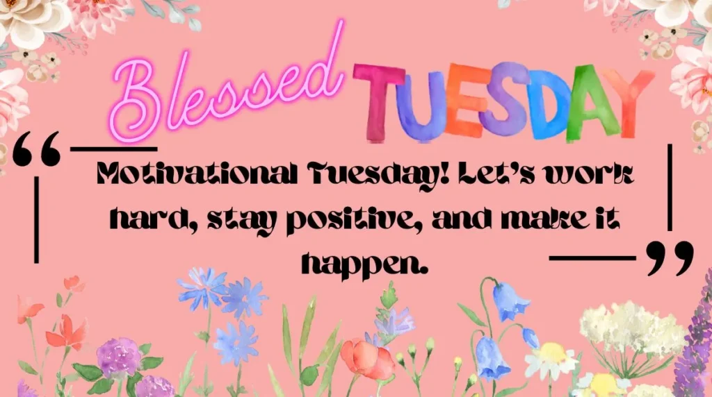 Tuesday Motivational Blessings