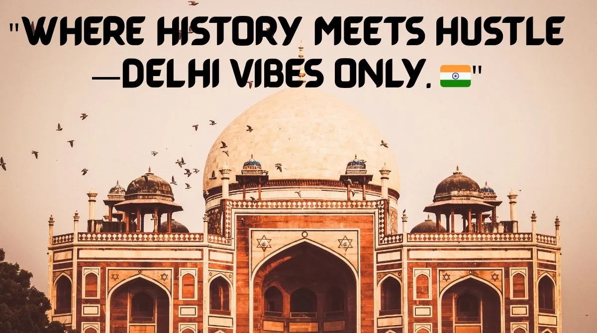Delhi Captions & Quotes