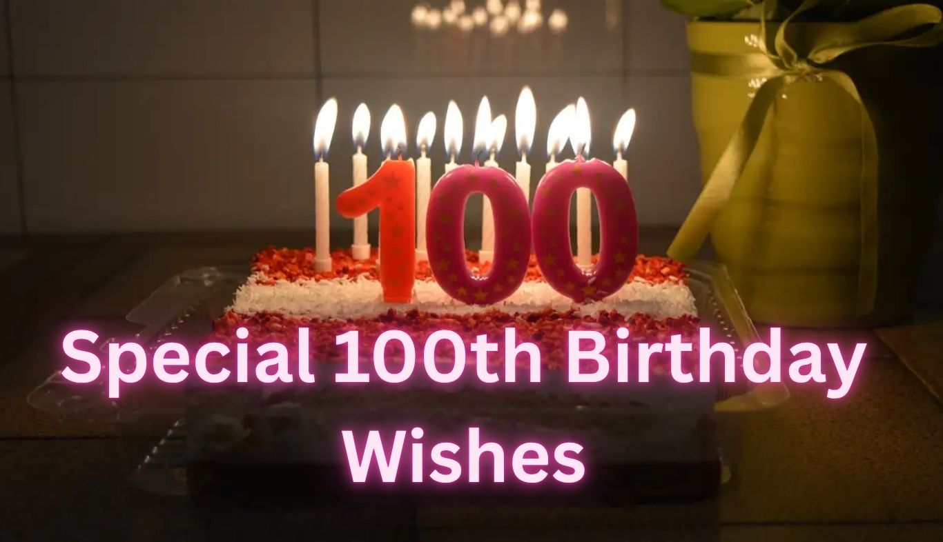 Special 100th Birthday Wishes
